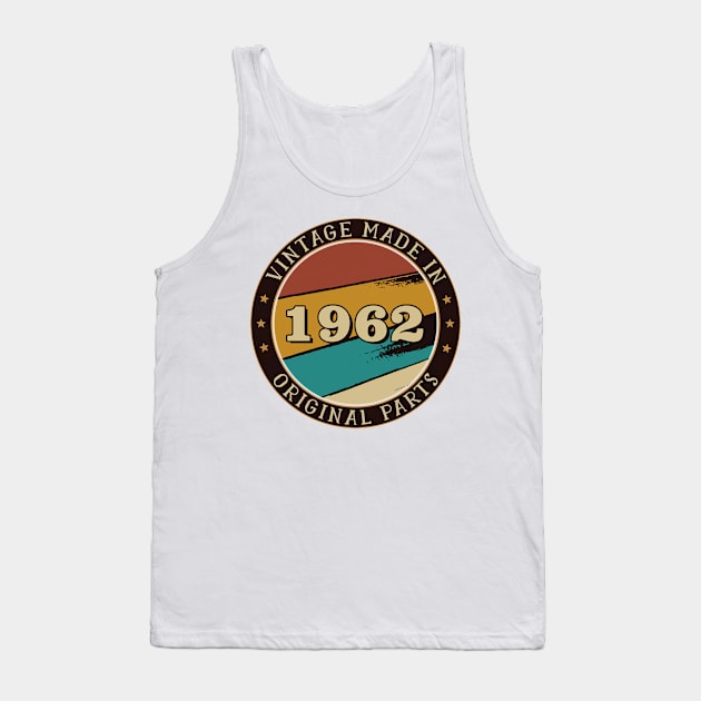 Vintage Made In 1962 Original Parts Tank Top by super soul